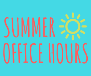  Summer office hours 7:00-11:00